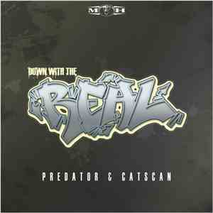 Predator & Catscan - Down With The Real
