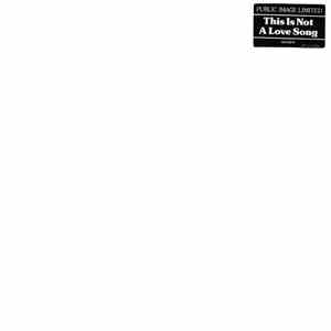 Public Image Limited - This Is Not A Love Song