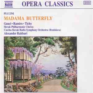 Puccini, Gauci, Ramiro, Tichy, Slovak Philharmonic Chorus, Czecho-Slovak Radio Symphony Orchestra (Bratislava), Alexander Rahbari - Madama Butterfly