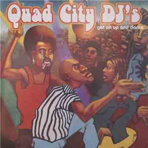 Quad City DJ's - Get On Up And Dance
