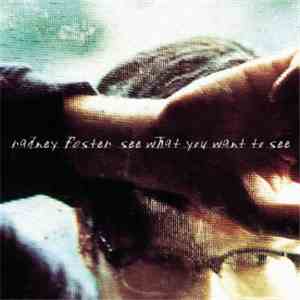Radney Foster - See What You Want To See