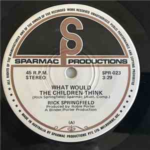 Rick Springfield - What Would The Children Think
