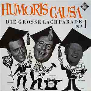 Rolf Stiefel / Addi Münster / Heinz Erhardt - Humoris Causa - Die Grosse Lachparade Nr. 1
