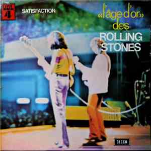 Rolling Stones - «L'âge D'or» Des Rolling Stones - Vol 4 - Satisfaction
