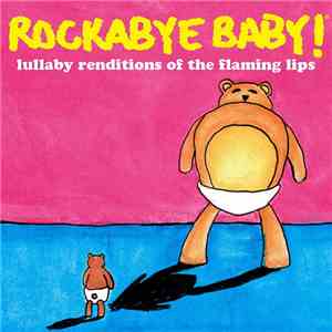Steven Charles Boone - Rockabye Baby! Lullaby Renditions Of The Flaming Lips