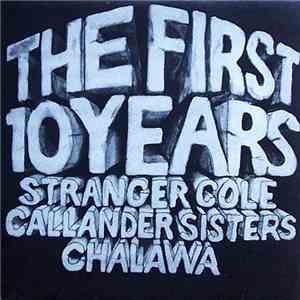 Stranger Cole / Callander Sisters / Chalawa - The First Ten Years
