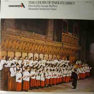 The Choir Of Paisley Abbey, George McPhee, Alexander Anderson - The Choir Of Paisley Abbey