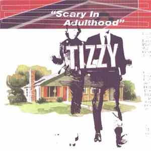 Tizzy - Scary In Adulthood