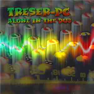 Treser-PC - Alone In The Dub