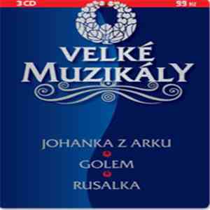 Various - Velké Muzikály (Johanka Z Arku | Golem | Rusalka)