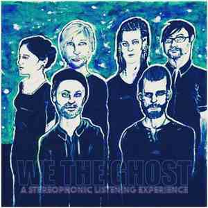 We The Ghost - A Stereophonic Listening Experience