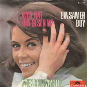 Wencke Myhre - Wer Hat Ihn Geseh'n? / Einsamer Boy