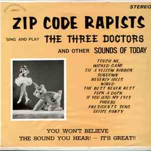 Zip Code Rapists - Sing And Play The Three Doctors