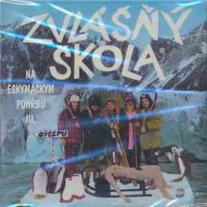Zvlášňý Škola - Na Eskymáckým Pohřbu III.