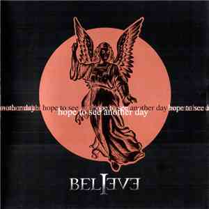 Believe - Hope To See Another Day