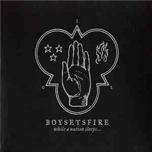 Boysetsfire - While A Nation Sleeps...