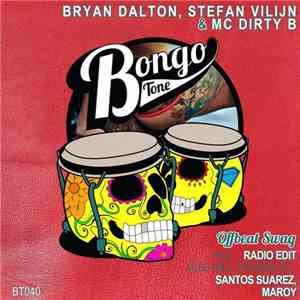 Bryan Dalton, Stefan Vilijn & MC Dirty B - Offbeat Swag