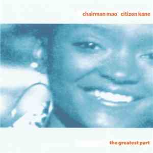 Chairman Mao & Citizen Kane  - The Greatest Part