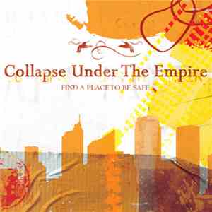Collapse Under The Empire - Find A Place To Be Safe