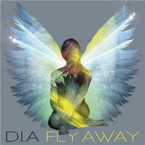 D.I.A - Fly Away