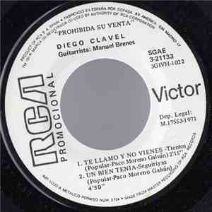 Diego Clavel - Te Llamo Y No Vienes / Un Bien Tenía / Tienes Un Nombre Soano / Llevando Las Mismas Penas