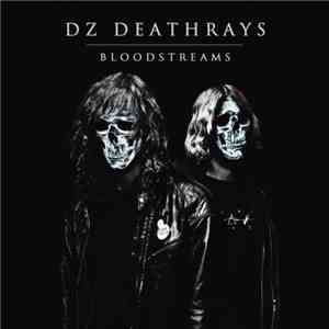 DZ Deathrays - Bloodstreams