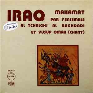 Ensemble Al Tchālghī Al Baghdādī - Yusuf Ὀmar - Iraq: Makāmāt