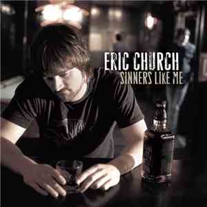 Eric Church - Sinners Like Me