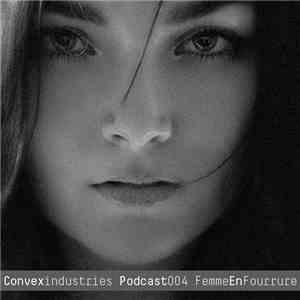 Femme En Fourrure - Convex Industries Podcast004