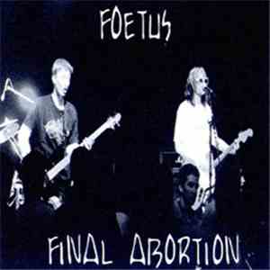 Foetus  - Final Abortion