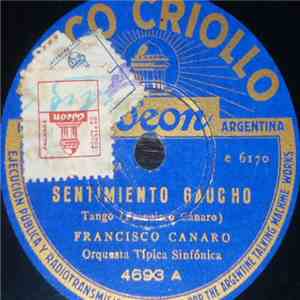 Francisco Canaro Orquesta Típica Sinfónica - Sentimiento Gaucho / El Gavilan