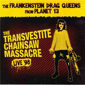 Frankenstein Drag Queens From Planet 13 - The Transvestite Chainsaw Massacre/Rare Treats