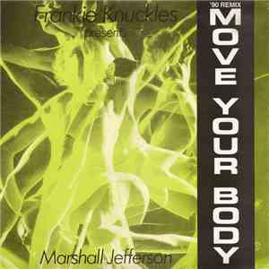 Frankie Knuckles Presents Marshall Jefferson - Move Your Body ('90 Remix)