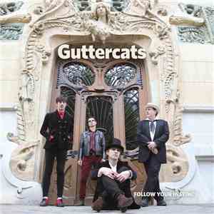 GUTTERCATS - Follow Your Instinct