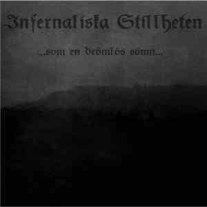 Infernaliska Stillheten - ...Som En Drömlös Sömn...