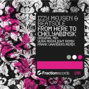 Izzy Meusen & Beatsole - From Here To Chelyabinsk