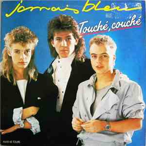 Jamais Bleu - Touché, Couché