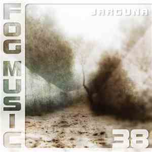 Jarguna - Fog Music 38