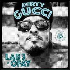 Lab 3 N Ofay - Dirty Gucci