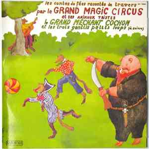Le Grand Magic Circus Et Ses Animaux Tristes - Le Grand Méchant Cochon Et Les Trois Gentils Petits Loups
