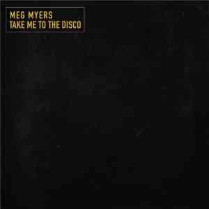 Meg Myers - Take Me to the Disco