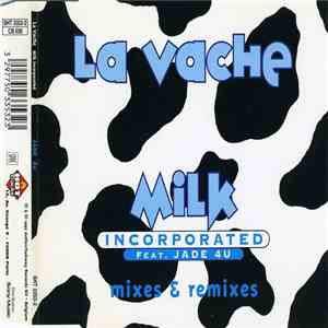 Milk Incorporated - La Vache (Mixes & Remixes)
