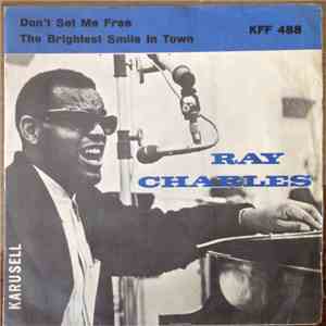 Ray Charles - Don't Set Me Free / The Brightest Smile In Town
