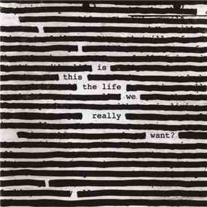 Roger Waters - Is This The Life We Really Want?