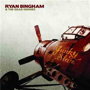 Ryan Bingham & The Dead Horses - Junky Star