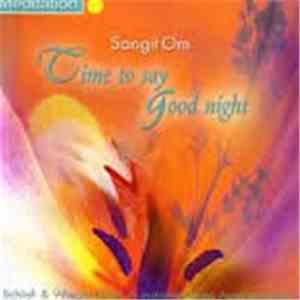 Sangit Om - Time To Say Good Night