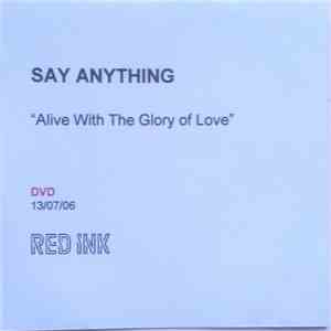 Say Anything - Alive With The Glory Of Love