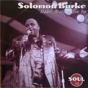 Solomon Burke - Music To Make Love By