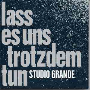 Studio Grande - lass es uns trotzdem tun