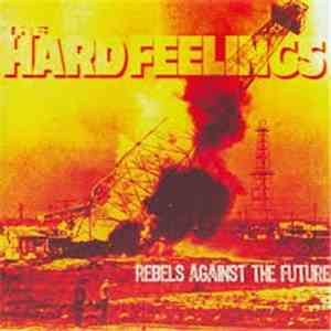 The Hard Feelings - Rebels Against The Future